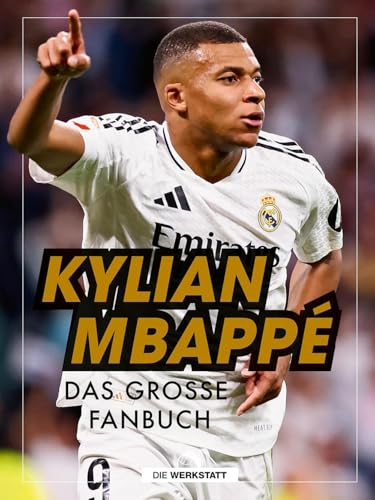 Kylian Mbappé: Das große Fanbuch von Die Werkstatt GmbH