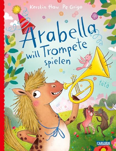 Arabella will Trompete spielen: Ein Mutmach-Bilderbuch mit und für Spaß am Musizieren für Kinder ab 3 Jahren Arabella will Trompete spielen: Ein Mutmach-Bilderbuch mit und für Spaß am Musizieren für Kinder ab 3 Jahren