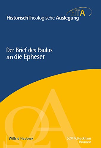 Der Brief des Paulus an die Epheser (Historisch Theologische Auslegung) von SCM R.Brockhaus