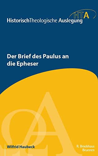 Der Brief des Paulus an die Epheser (Historisch-Theologische Auslegung) von Brunnen-Verlag GmbH