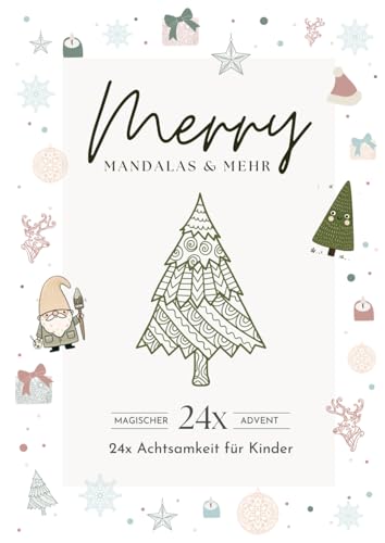 24 Merry Mandalas für Kinder: 24 Achtsamkeits-Aufgaben & Ausmal-Mandalas für mehr Entspannung von Independently published