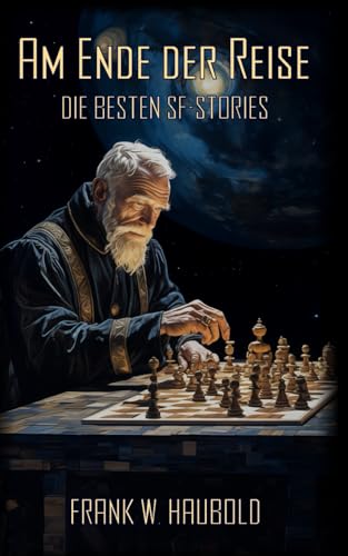 Am Ende der Reise: Die besten SF-Stories von Independently published
