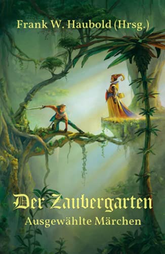 Der Zaubergarten: Ausgewählte Märchen von Independently published