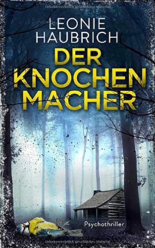 Der Knochenmacher: Psychothriller