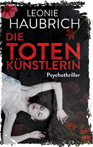 Die Totenkünstlerin: Psychothriller von Books on Demand GmbH