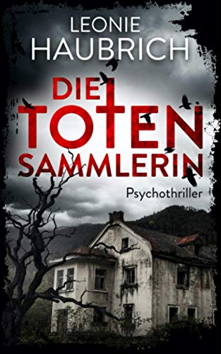 Die Totensammlerin: Psychothriller von Independently published