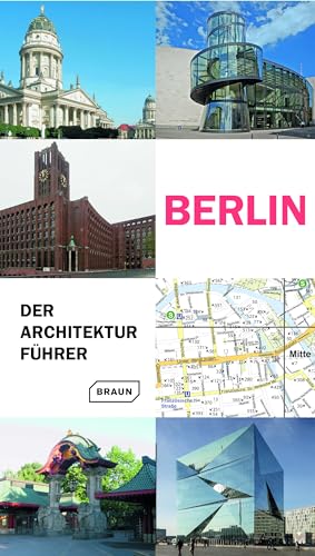 Berlin. Der Architekturführer von Braun Publishing