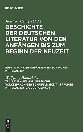 Geschichte der deutschen Literatur von den Anfängen bis zum Beginn der Neuzeit, 3 Bde. in 6 Tl.-Bdn., Bd.1/1, Von den Anfängen zum hohen Mittelalter: ... Von den Anfängen bis zum hohen Mittelalter)