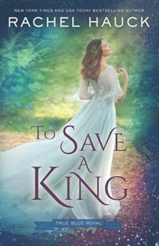 To Save a King (True Blue Royal, Band 2) von Vivibyan