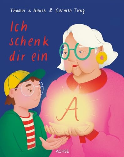 Ich schenk dir ein A von Achse Verlag,