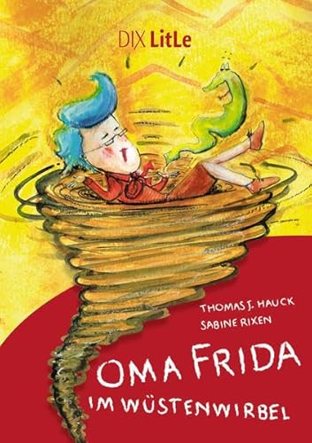 Oma Frida im Wüstenwirbel (DIX LitLe / Literatur für Lesestarter)