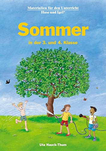 Sommer in der 3. und 4. Klasse: Neuausgabe Sommer in der 3. und 4. Klasse: Neuausgabe