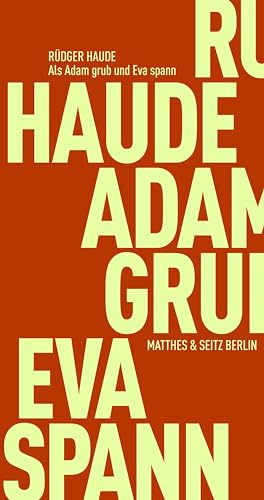 Als Adam grub und Eva spann: Herrschaftsfeindschaft in der Hebräischen Bibel (Fröhliche Wissenschaft) von Matthes & Seitz Berlin