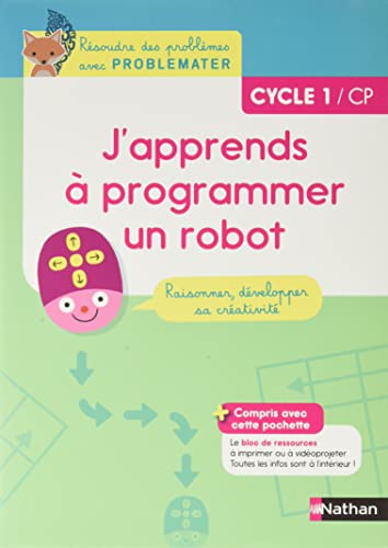 J'apprends à programmer un robot Cycle 1 CP: Guide pédagogique ; Bloc de ressources pour la classe ; 4 posters von NATHAN