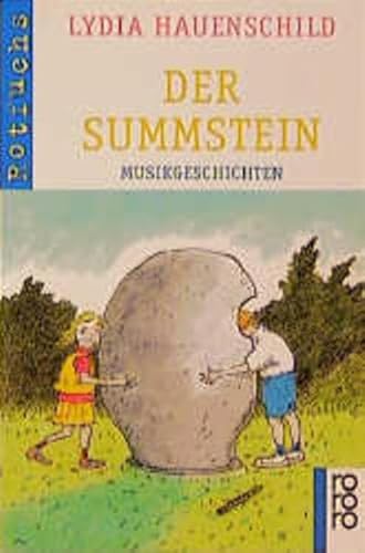 Der Summstein: Musikgeschichten Der Summstein: Musikgeschichten von Rowohlt Taschenbuch