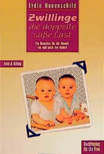 Zwillinge. Die doppelte süße Last. Ein Ratgeber für die Monate vor und nach der Geburt (Frau & Alltag)