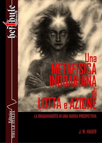 Una metafisica indoariana di lotta e azione. La Bhagavadgītā in una nuova prospettiva von Thule Italia