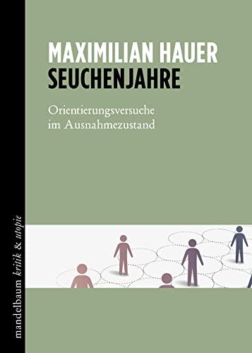 Seuchenjahre: Orientierungsversuche im Ausnahmezustand (kritik & utopie)