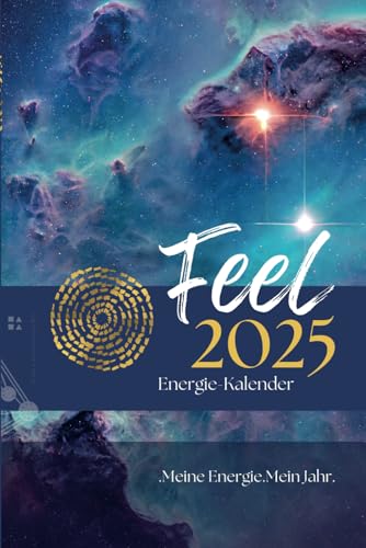 Energiekalender 2025 - Human Design Kalender: Human Design Transite, Maya-Kalender, Tzolkin Kalender, Jahreskreisfeste, Mondkalender, Tierkreisenergien und Zykluskalender für 2025 von Independently published