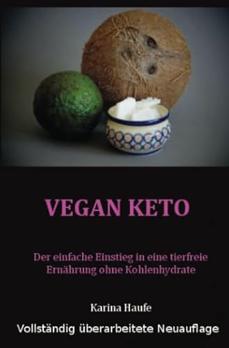 Vegan keto: Der einfache Einstieg in eine tierfreie Ernährung ohne Kohlenhydrate von epubli