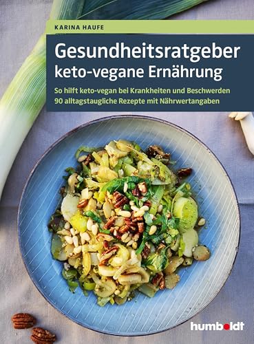 Gesundheitsratgeber keto-vegane Ernährung: So hilft keto-vegan bei Krankheiten und Beschwerden. 90 alltagstaugliche Rezepte mit Nähwertangaben Gesundheitsratgeber keto-vegane Ernährung: So hilft keto-vegan bei Krankheiten und Beschwerden. 90 alltagstaugliche Rezepte mit Nähwertangaben