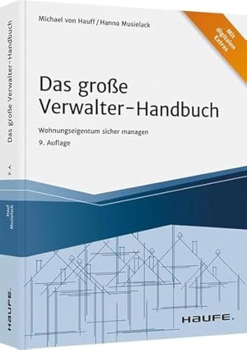 Das große Verwalter-Handbuch: Wohnungseigentum sicher managen (Haufe Fachbuch) von Haufe Lexware GmbH