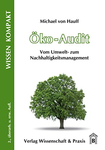Öko-Audit.: Vom Umwelt- zum Nachhaltigkeitsmanagement. (Wissen kompakt)