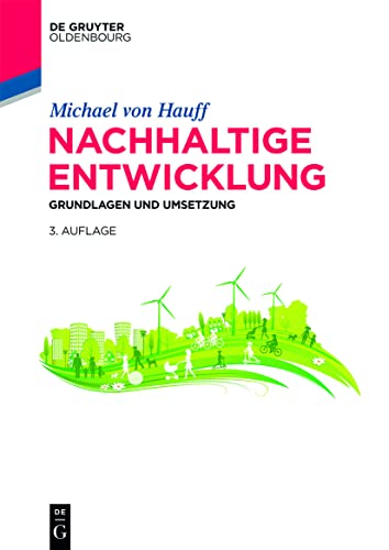 Nachhaltige Entwicklung: Grundlagen und Umsetzung (De Gruyter Studium) von De Gruyter Oldenbourg