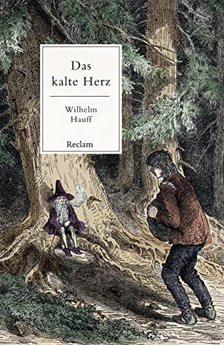 Das kalte Herz. Ein Märchen: Hauff, Wilhelm – Deutsch-Lektüre, Deutsche Klassiker der Literatur – 14298 (Reclams Universal-Bibliothek) von Reclam Philipp Jun.