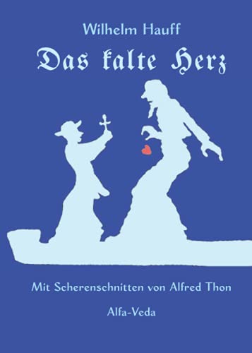 Das kalte Herz: Mit Scherenschnitten von Alfred Thon