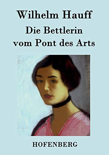Die Bettlerin vom Pont des Arts Die Bettlerin vom Pont des Arts von Hofenberg