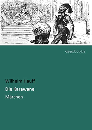 Die Karawane: Maerchen: Märchen Die Karawane: Maerchen: Märchen