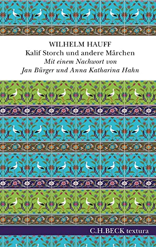 Kalif Storch und andere Märchen: Mit einem Nachwort von Jan Bürger und Anna Katharina Hahn (textura)