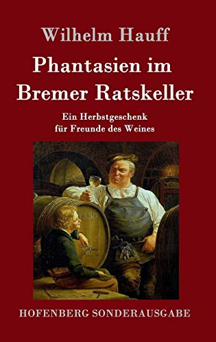 Phantasien im Bremer Ratskeller: Ein Herbstgeschenk für Freunde des Weines