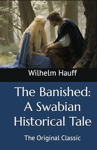 The Banished: A Swabian Historical Tale: The Original Classic von Independently published