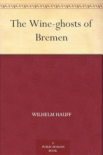 The Wine-ghosts of Bremen The Wine-ghosts of Bremen von Anson Street Press