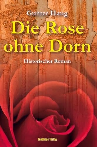 Die Rose ohne Dorn: Irene von Byzanz, die Königin des Hohenstaufen