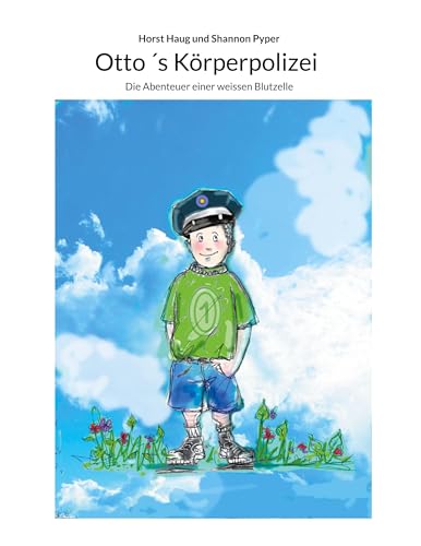 Otto ´s Körperpolizei: Die Abenteuer einer weissen Blutzelle von BoD – Books on Demand