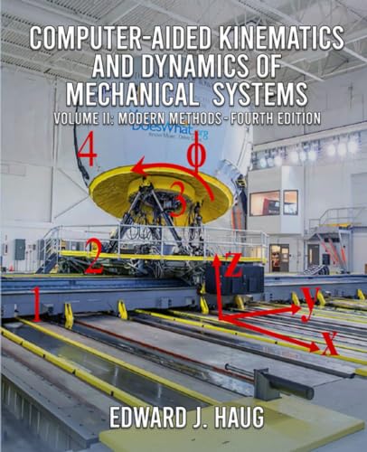 COMPUTER-AIDED KINEMATICS AND DYNAMICS OF MECHANICAL SYSTEMS: Volume II: Modern Methods von Independently published