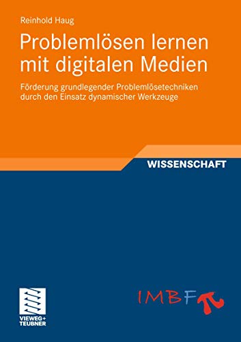 Problemlösen Lernen mit Digitalen Medien: Förderung Grundlegender Problemlösetechniken Durch den Einsatz Dynamischer Werkzeuge (German Edition) ... Forschung in der Mathematikdidaktik)