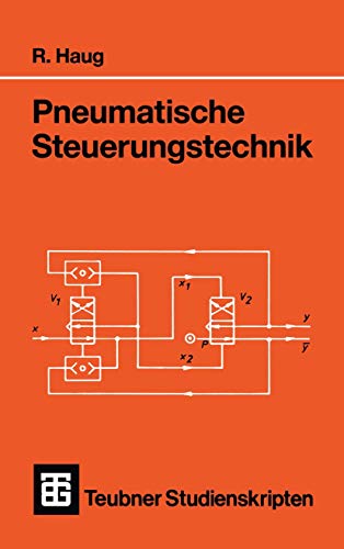 Teubner Studienskripten, Bd.81, Pneumatische Steuerungstechnik (Teubner Studienskripte Technik)