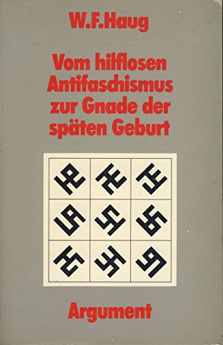 Vom hilflosen Antifaschismus zur Gnade der späten Geburt