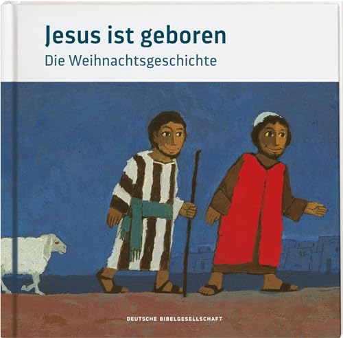 Jesus ist geboren: Die Weihnachtsgeschichte Jesus ist geboren: Die Weihnachtsgeschichte