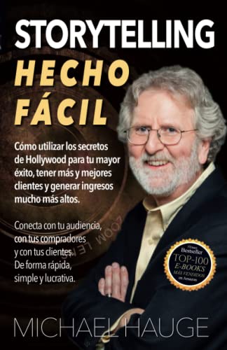 Storytelling Hecho Fácil:: Conecta con tu audiencia, con tus compradores y con tus clientes – Simple, rápido y rentable.: Conecta con tu audiencia, ... clientes de forma simple, rápida y lucrativa.