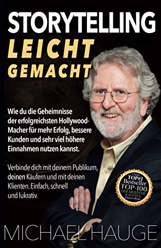 Storytelling Leicht Gemacht: Verbinde dich mit deinem Publikum, deinen Käufern und mit deinen Klienten. Einfach, schnell und lukrativ. von Leap Publishing