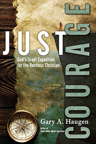 Just Courage: God's Great Expedition for the Restless Christian Just Courage: God's Great Expedition for the Restless Christian von IVP