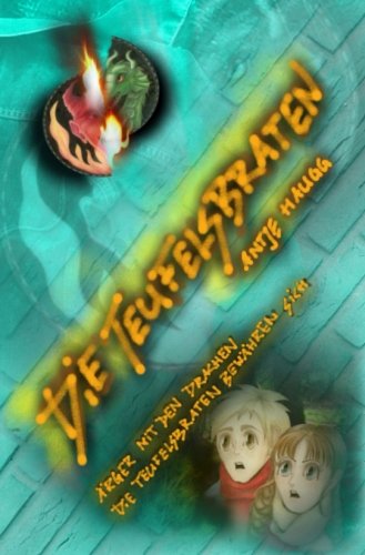 Die Teufelsbraten: 1. Ärger mit den Drachen, 2. ... bewähren sich Die Teufelsbraten: 1. Ärger mit den Drachen, 2. ... bewähren sich von Elvea Verlag
