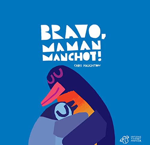 Bravo, Maman Manchot ! von THIERRY MAGNIER