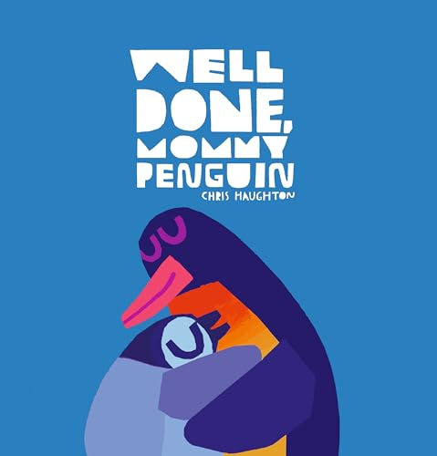 Well Done, Mommy Penguin Well Done, Mommy Penguin