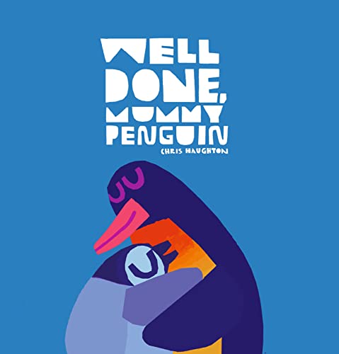 Well Done, Mummy Penguin: Chris Haughton von WALKER BOOKS